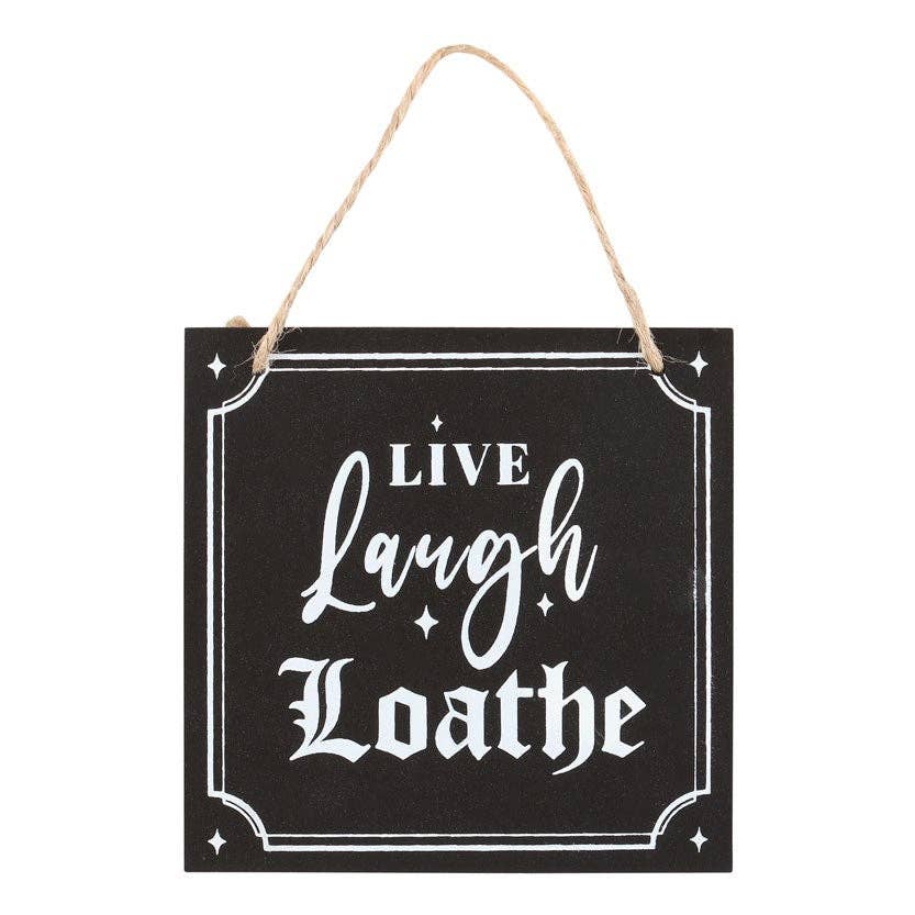 Gothic Live Laugh Loathe Hanging Sign